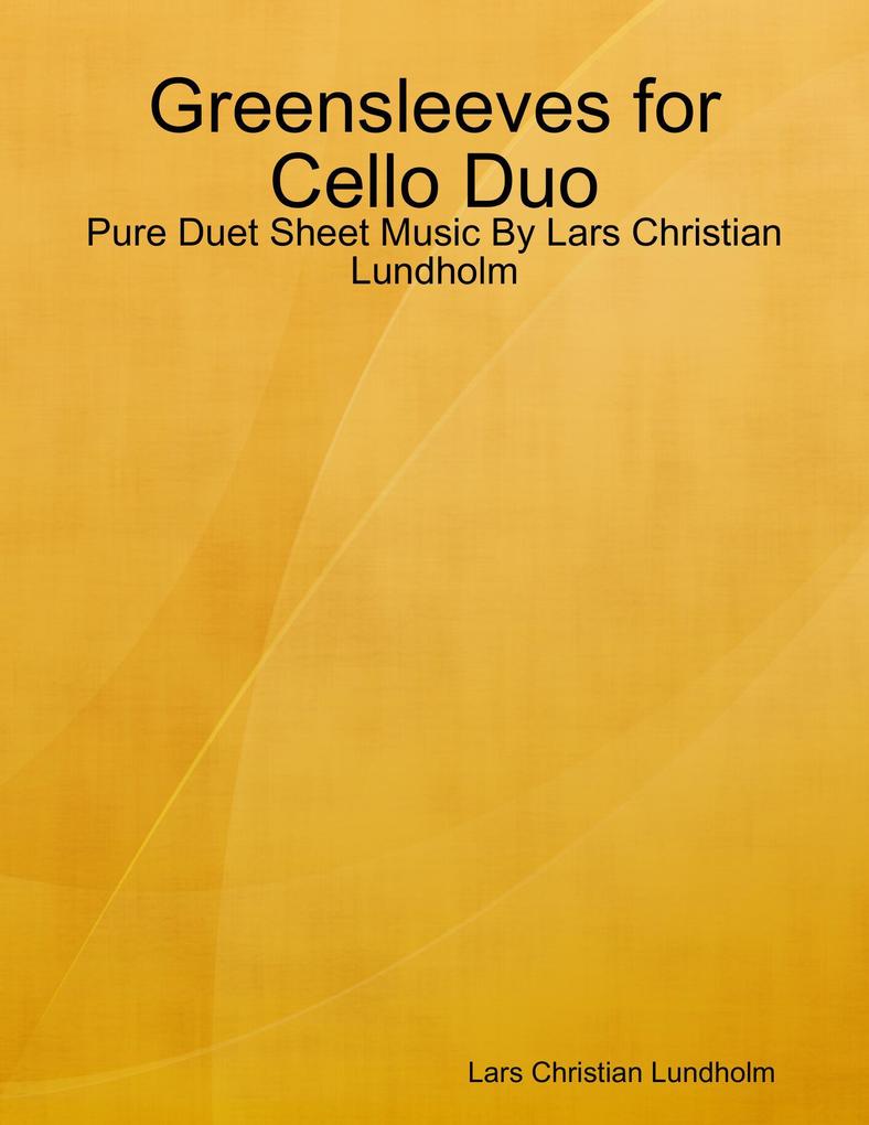 Greensleeves for Cello Duo - Pure Duet Sheet Music By Lars Christian Lundholm
