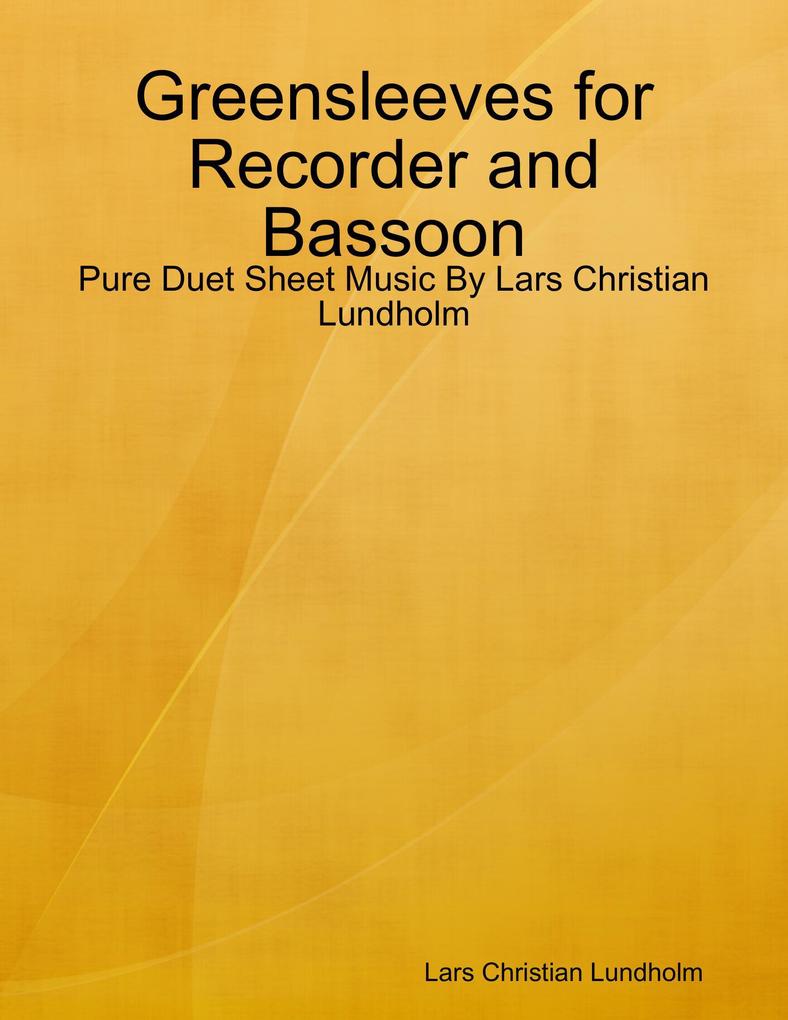 Greensleeves for Recorder and Bassoon - Pure Duet Sheet Music By Lars Christian Lundholm