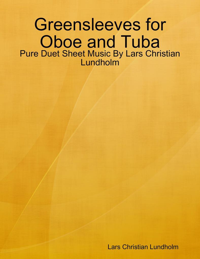 Greensleeves for Oboe and Tuba - Pure Duet Sheet Music By Lars Christian Lundholm