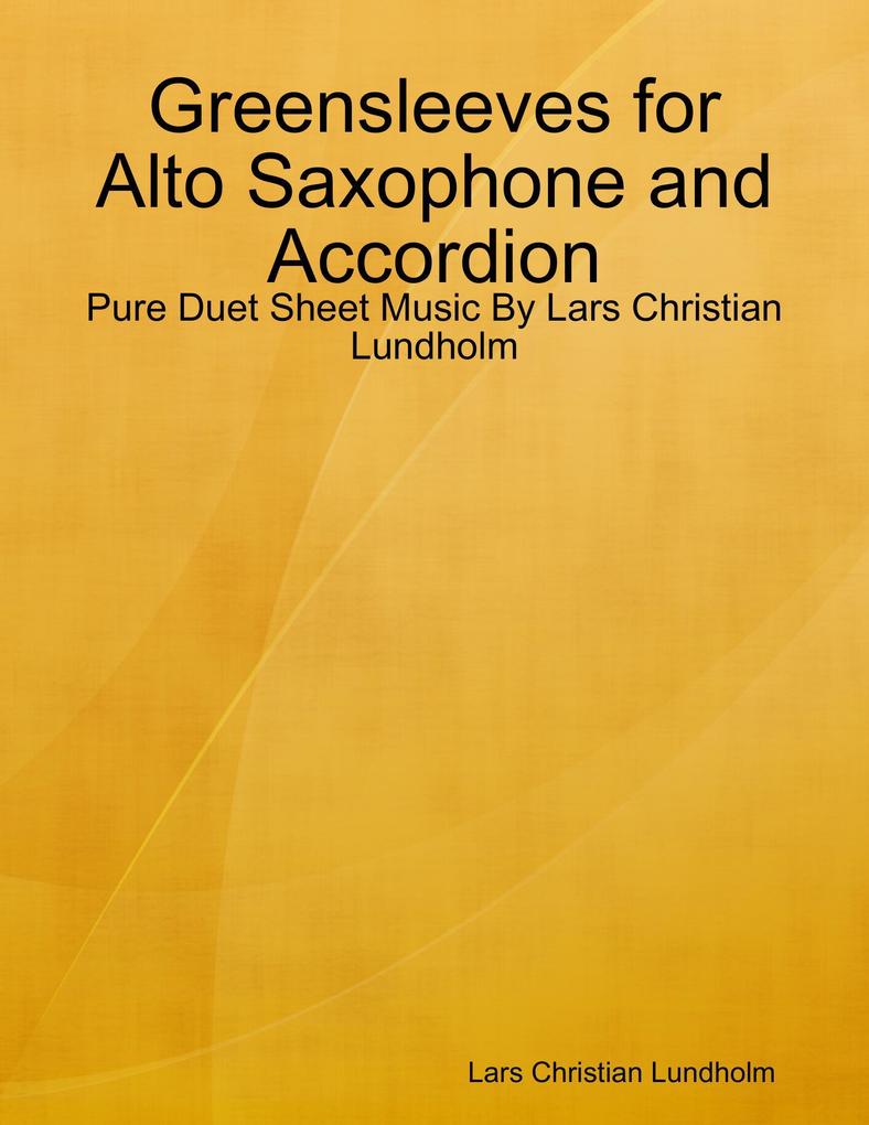 Greensleeves for Alto Saxophone and Accordion - Pure Duet Sheet Music By Lars Christian Lundholm