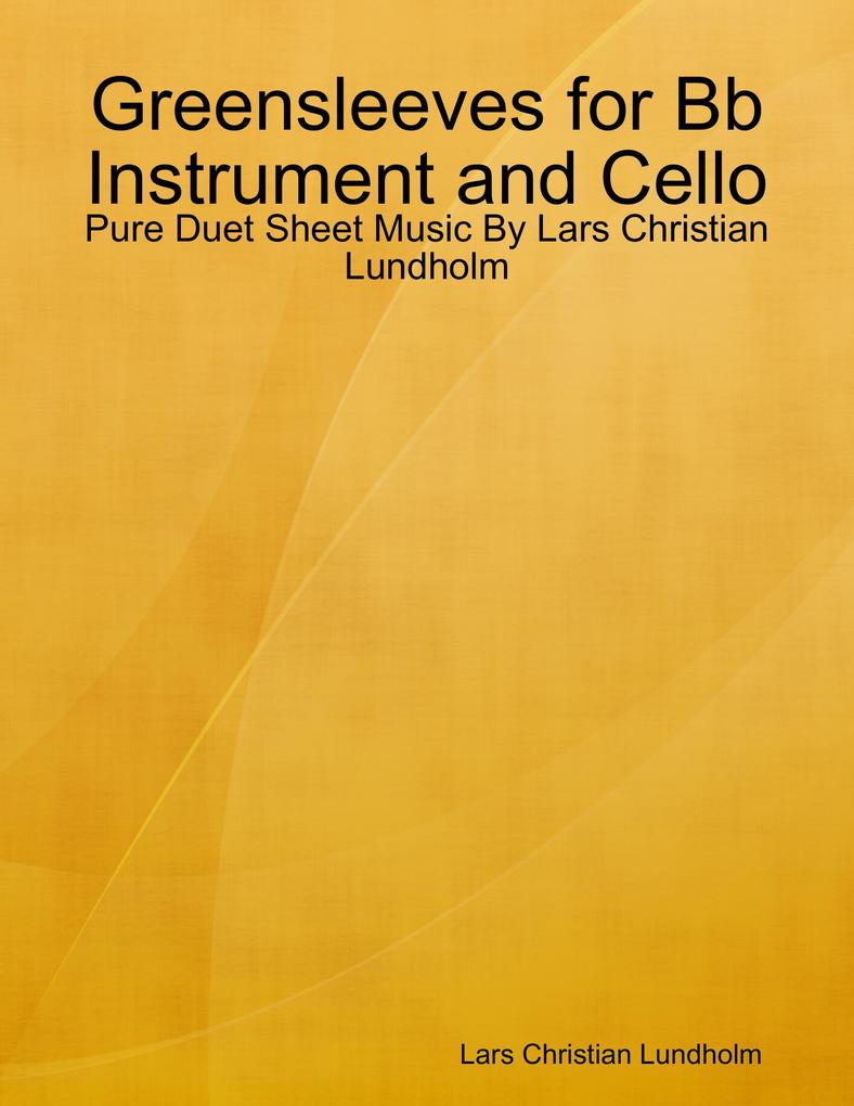 Greensleeves for Bb Instrument and Cello - Pure Duet Sheet Music By Lars Christian Lundholm