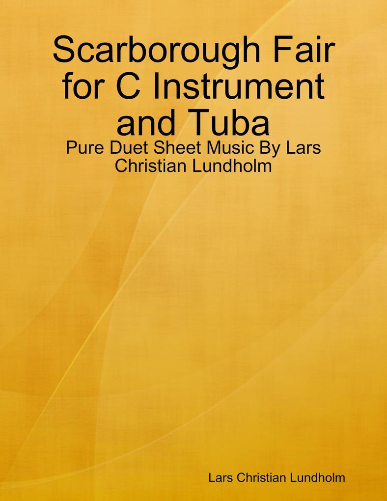 Scarborough Fair for C Instrument and Tuba - Pure Duet Sheet Music By Lars Christian Lundholm