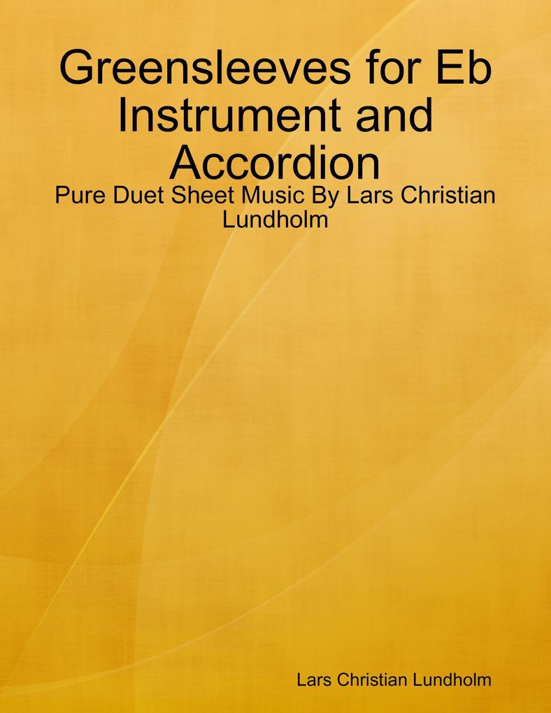 Greensleeves for Eb Instrument and Accordion - Pure Duet Sheet Music By Lars Christian Lundholm