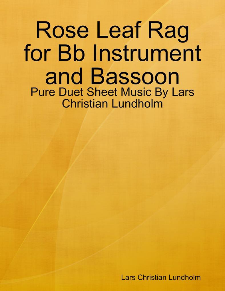 Rose Leaf Rag for Bb Instrument and Bassoon - Pure Duet Sheet Music By Lars Christian Lundholm