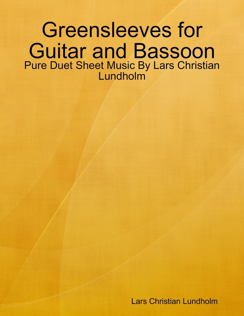 Greensleeves for Guitar and Bassoon - Pure Duet Sheet Music By Lars Christian Lundholm