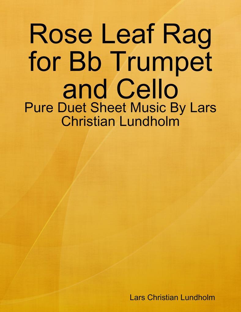 Rose Leaf Rag for Bb Trumpet and Cello - Pure Duet Sheet Music By Lars Christian Lundholm