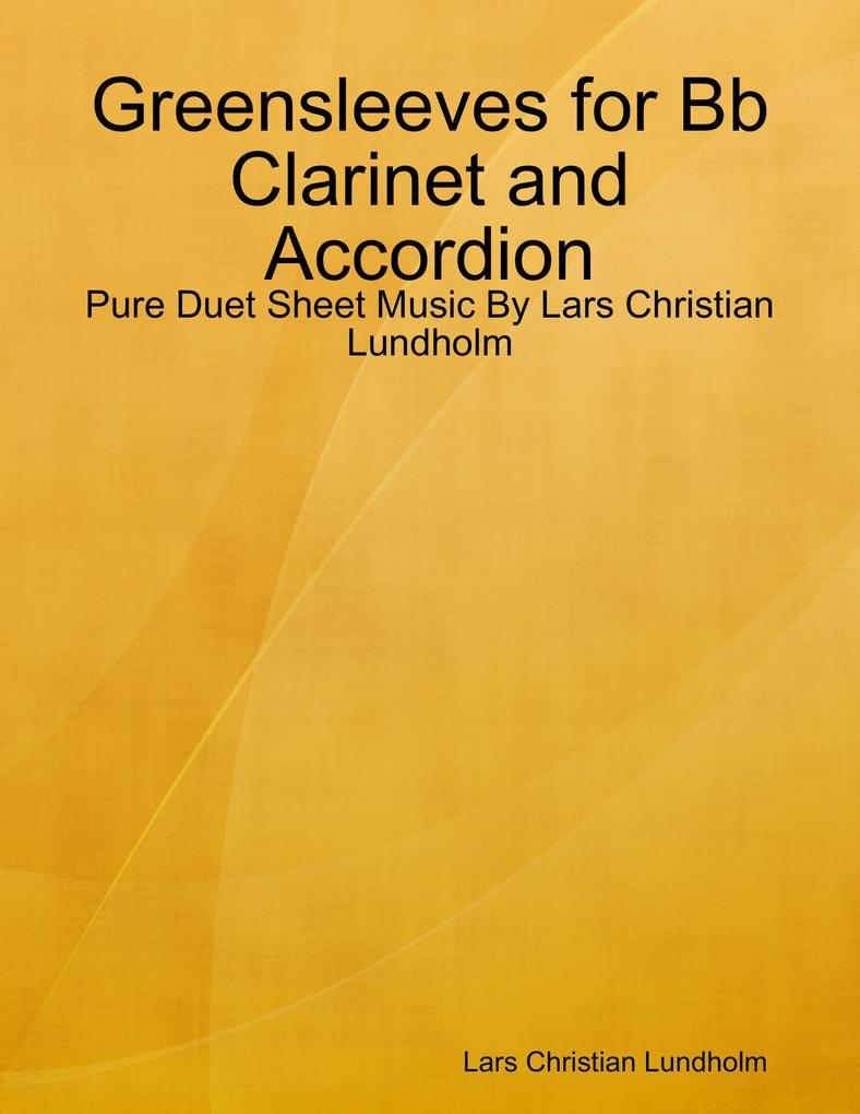 Greensleeves for Bb Clarinet and Accordion - Pure Duet Sheet Music By Lars Christian Lundholm