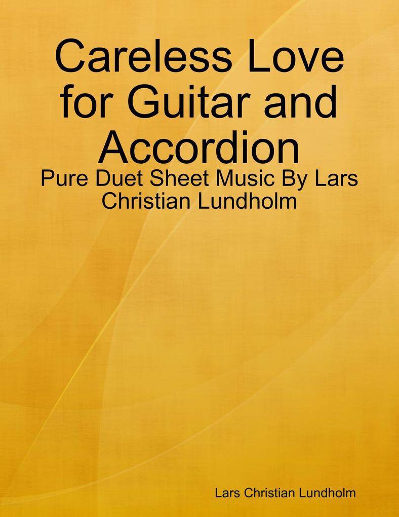 Careless Love for Guitar and Accordion - Pure Duet Sheet Music By Lars Christian Lundholm