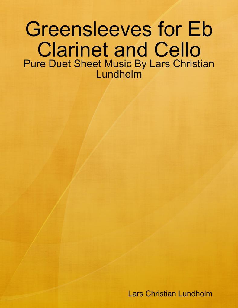 Greensleeves for Eb Clarinet and Cello - Pure Duet Sheet Music By Lars Christian Lundholm