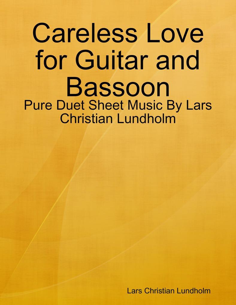 Careless Love for Guitar and Bassoon - Pure Duet Sheet Music By Lars Christian Lundholm