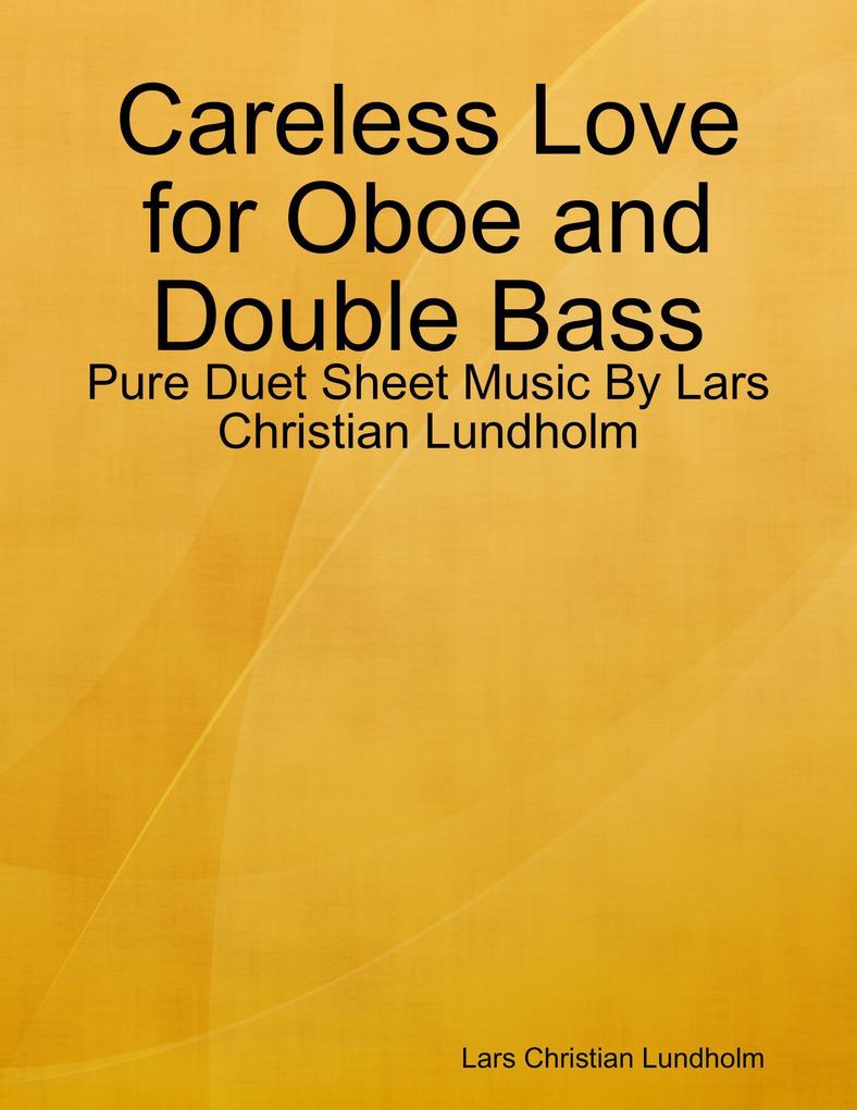 Careless Love for Oboe and Double Bass - Pure Duet Sheet Music By Lars Christian Lundholm
