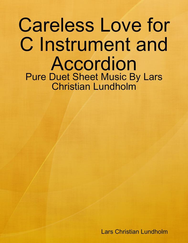 Careless Love for C Instrument and Accordion - Pure Duet Sheet Music By Lars Christian Lundholm