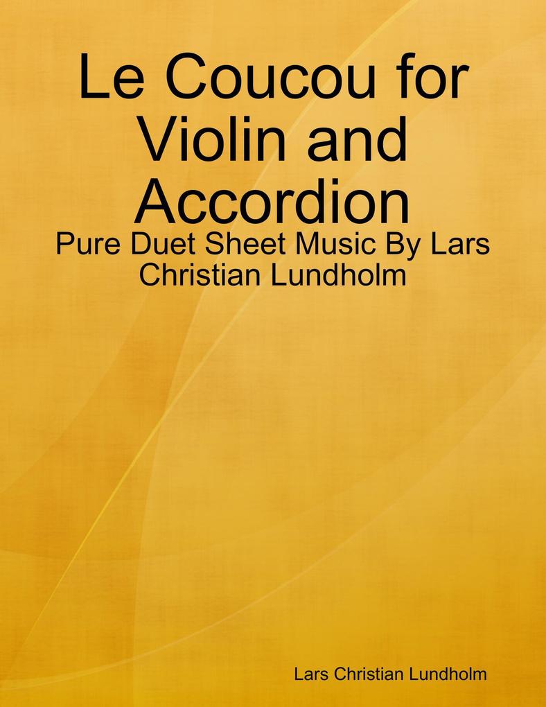 Le Coucou for Violin and Accordion - Pure Duet Sheet Music By Lars Christian Lundholm