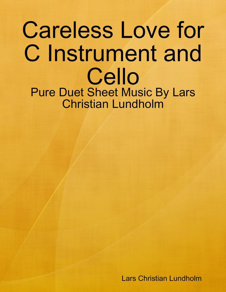 Careless Love for C Instrument and Cello - Pure Duet Sheet Music By Lars Christian Lundholm