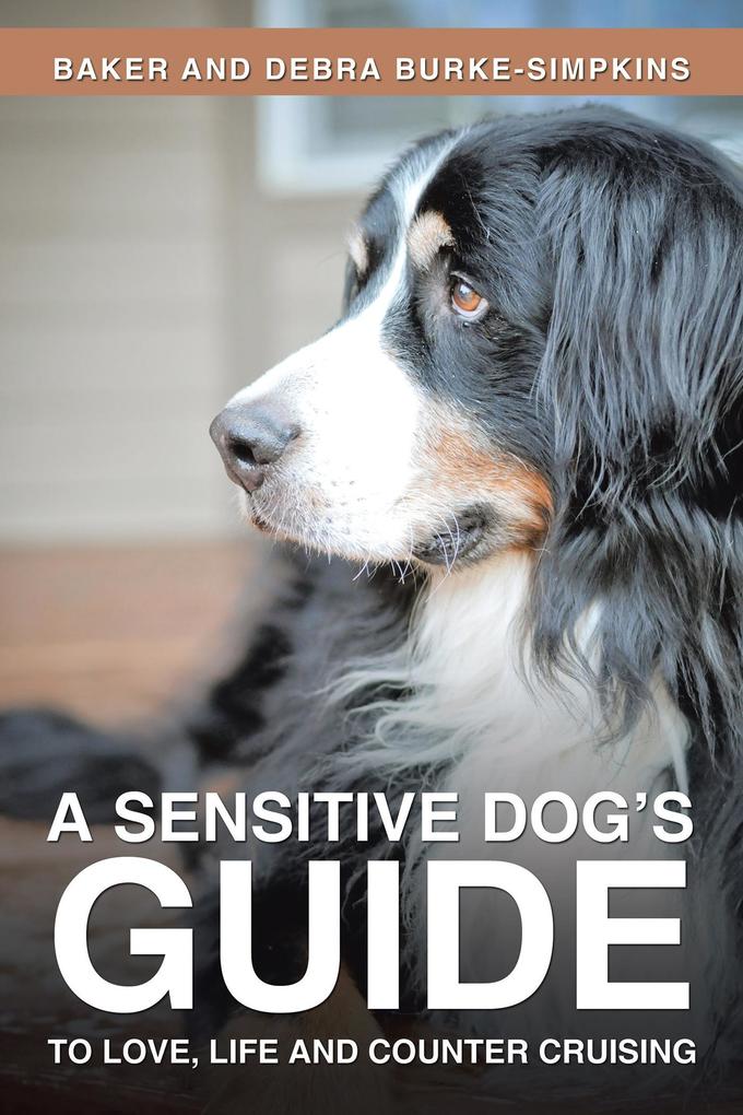 A Sensitive Dog‘s Guide to Love Life and Counter Cruising