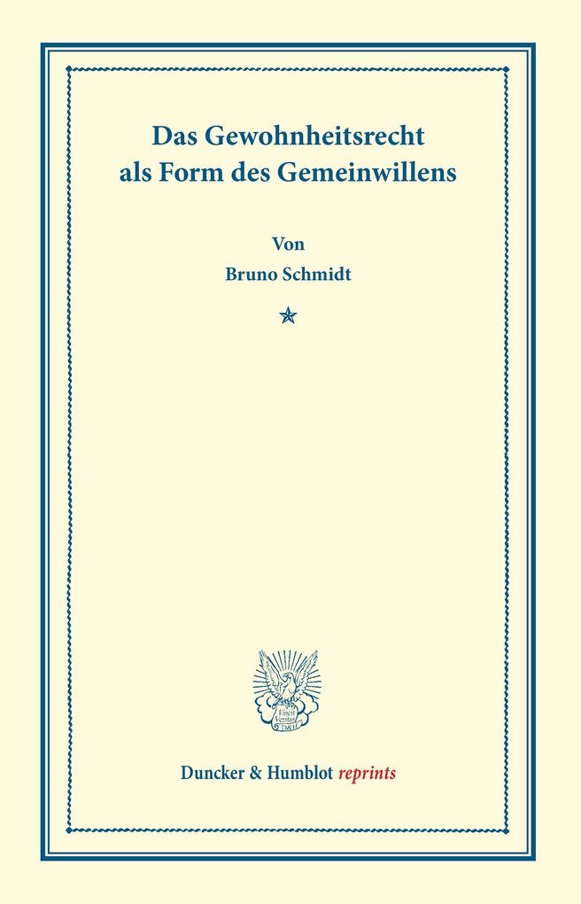 Das Gewohnheitsrecht als Form des Gemeinwillens.