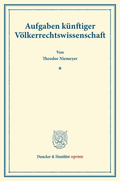 Aufgaben künftiger Völkerrechtswissenschaft.