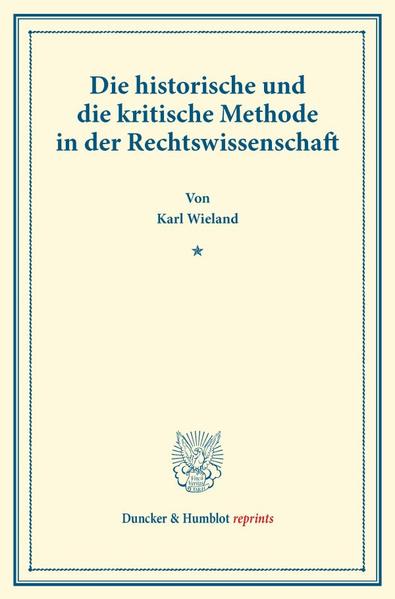 Die historische und die kritische Methode in der Rechtswissenschaft.