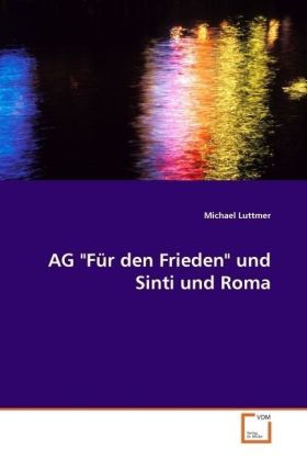 AG Für den Frieden und Sinti und Roma - Michael Luttmer