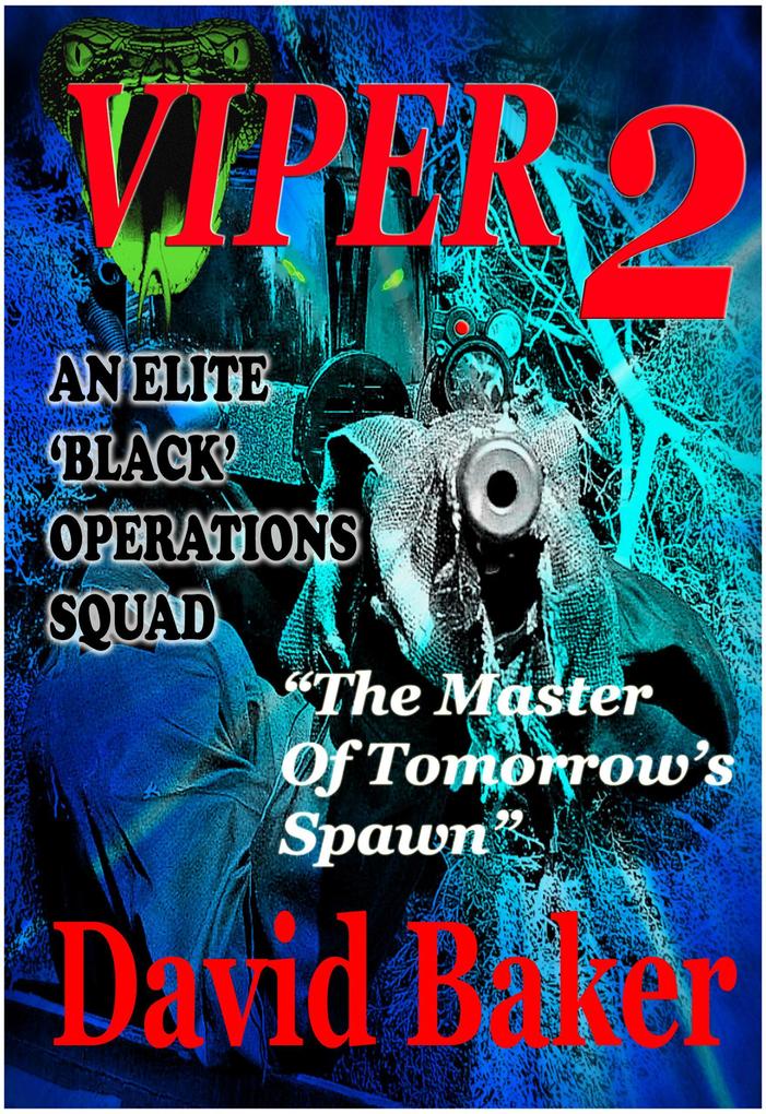 VIPER 2 - The Master of Tomorrow‘s Spawn