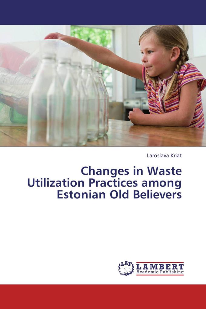 Changes in Waste Utilization Practices among Estonian Old Believers