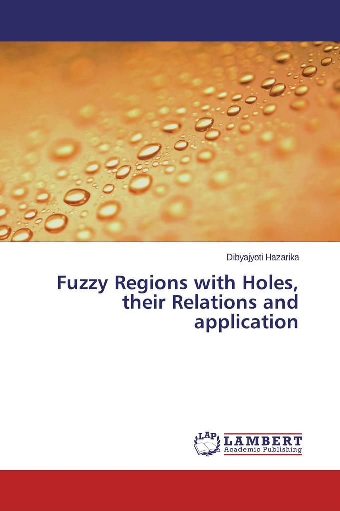 Fuzzy Regions with Holes their Relations and application