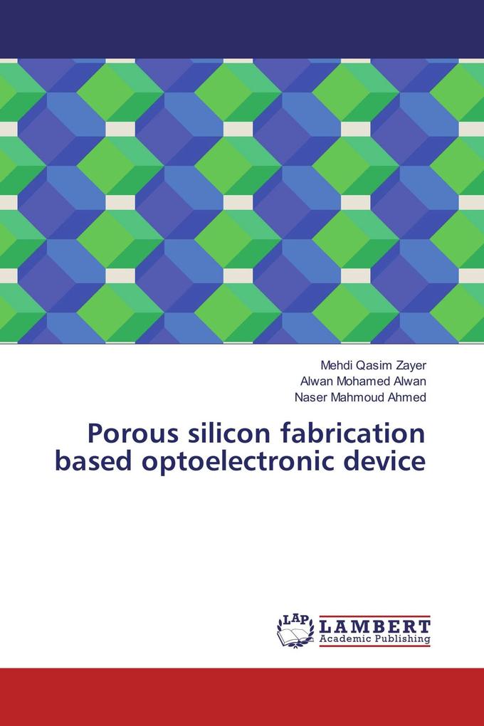 Porous silicon fabrication based optoelectronic device
