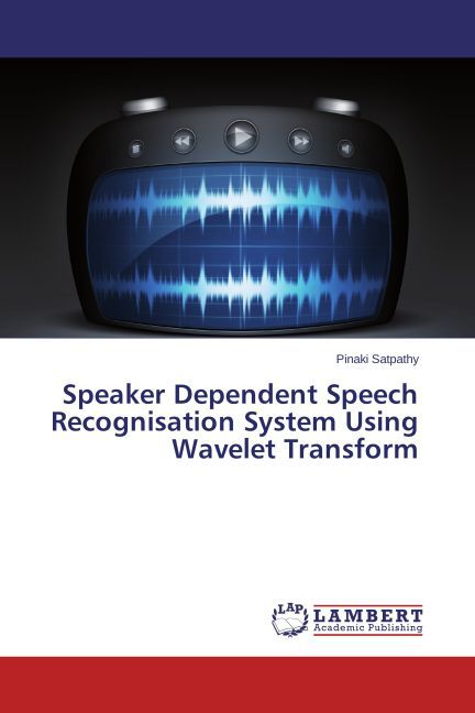 Speaker Dependent Speech Recognisation System Using Wavelet Transform