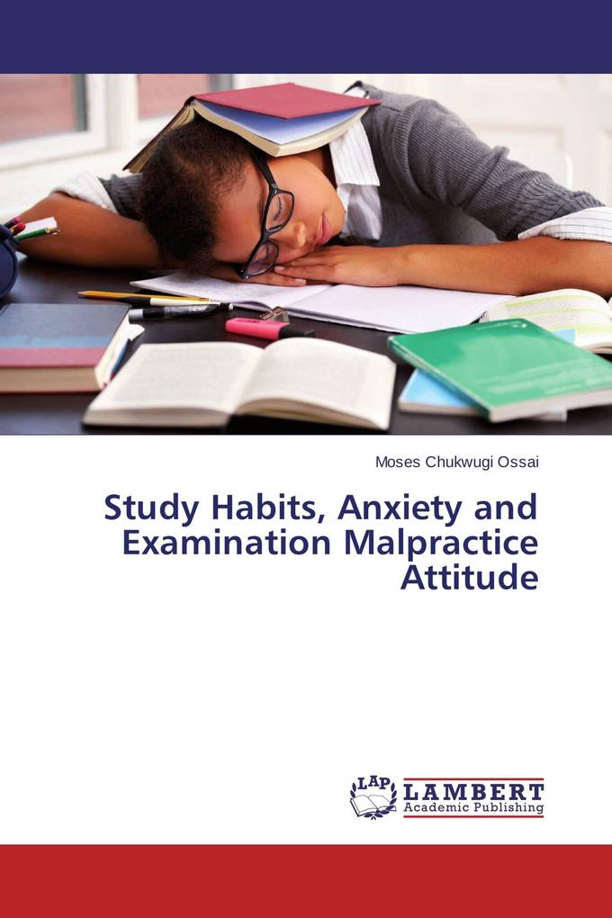 Study Habits Anxiety and Examination Malpractice Attitude