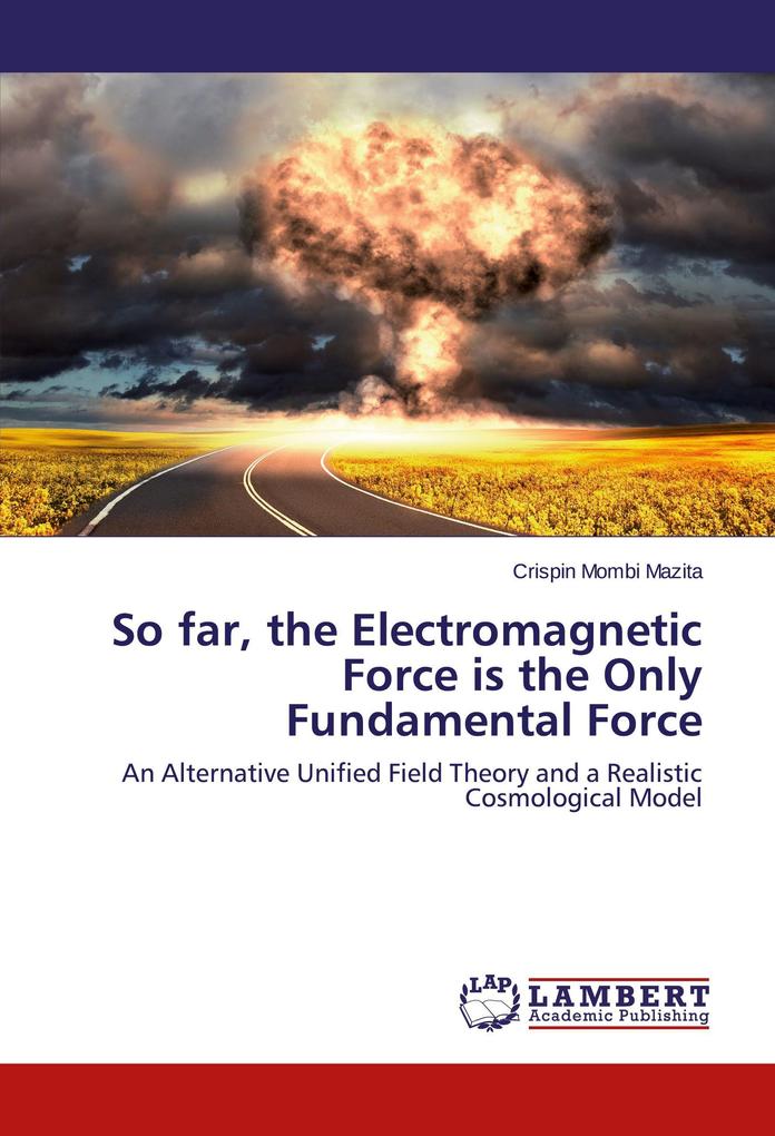 So far the Electromagnetic Force is the Only Fundamental Force