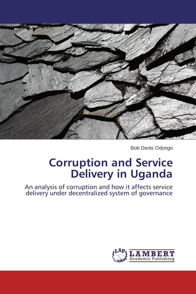 Corruption and Service Delivery in Uganda