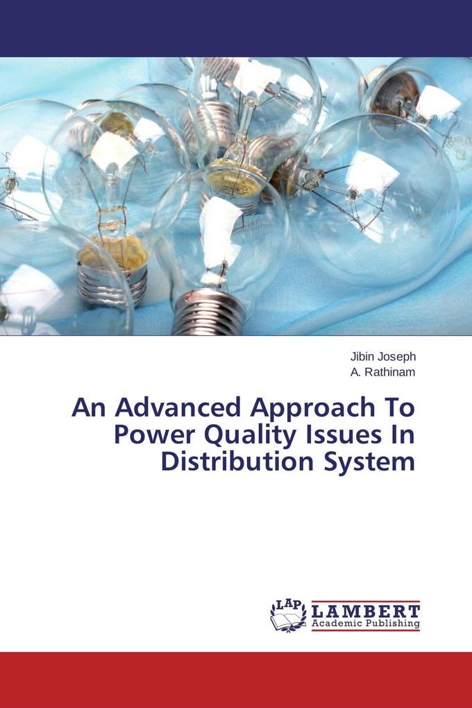 An Advanced Approach To Power Quality Issues In Distribution System