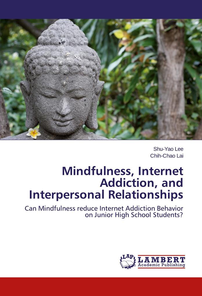 Mindfulness Internet Addiction and Interpersonal Relationships