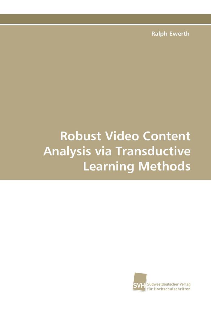 Robust Video Content Analysis via Transductive Learning Methods