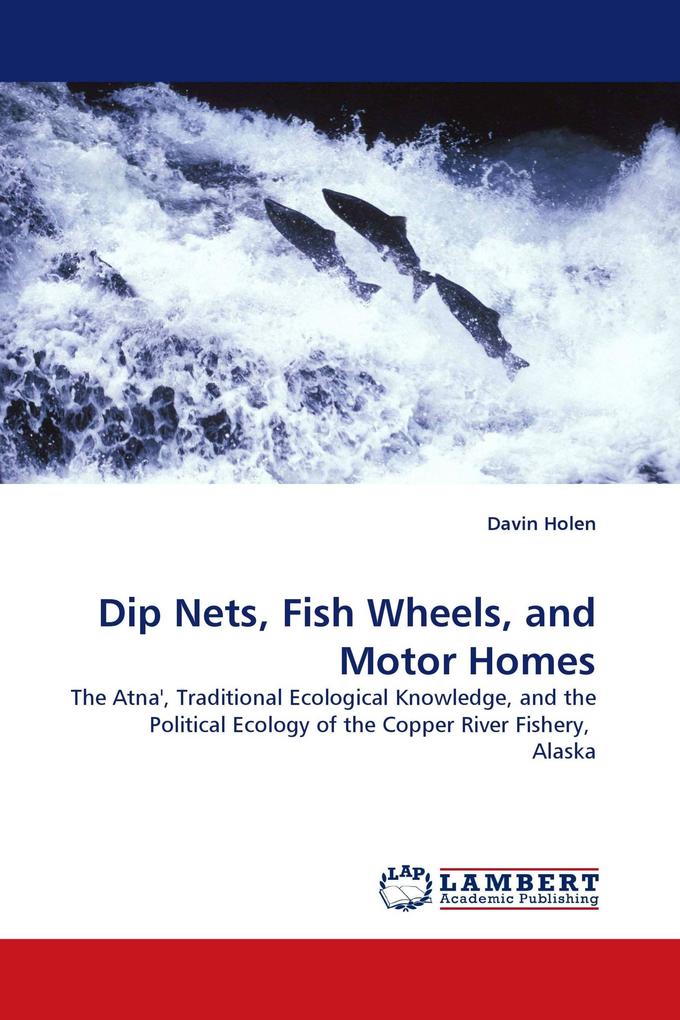 Dip Nets Fish Wheels and Motor Homes