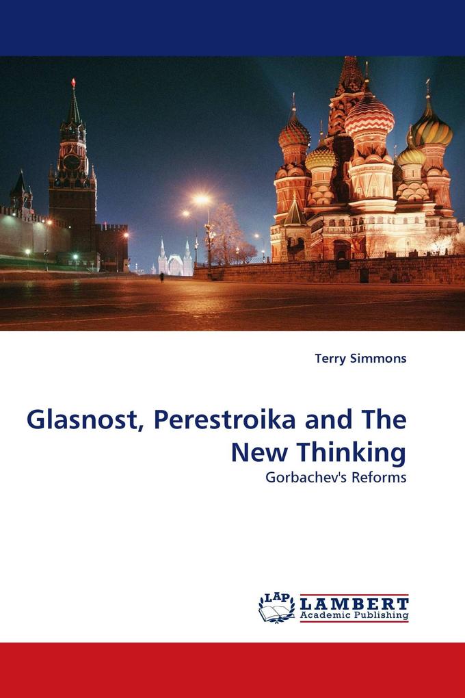 Glasnost Perestroika and The New Thinking