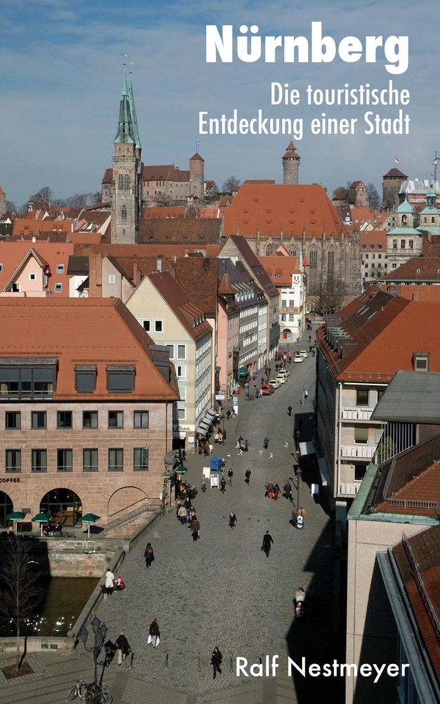 Nürnberg: Die touristische Entdeckung einer Stadt