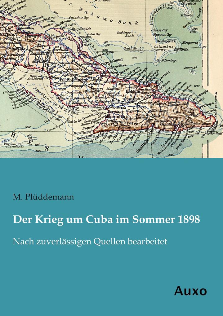 Der Krieg um Cuba im Sommer 1898