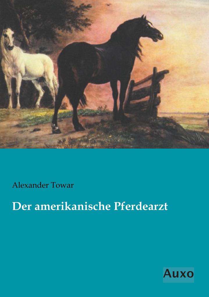 Der amerikanische Pferdearzt