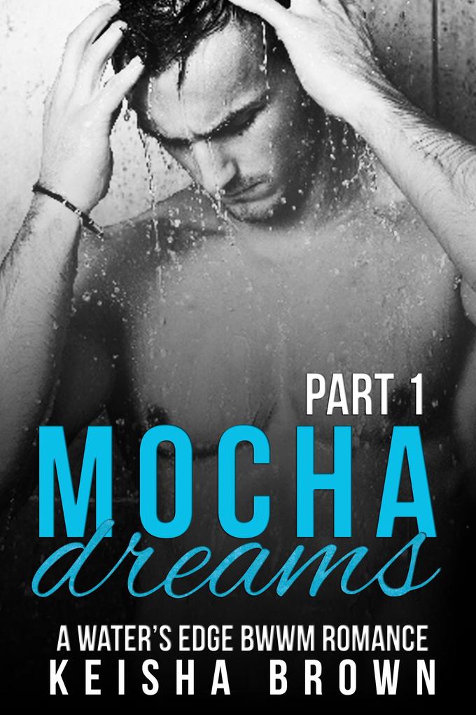 Mocha Dreams Part 1