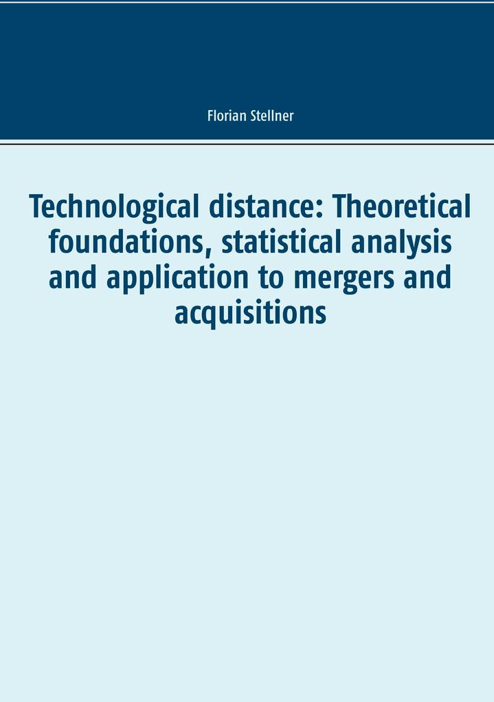 Technological distance: Theoretical foundations statistical analysis and application to mergers and acquisitions