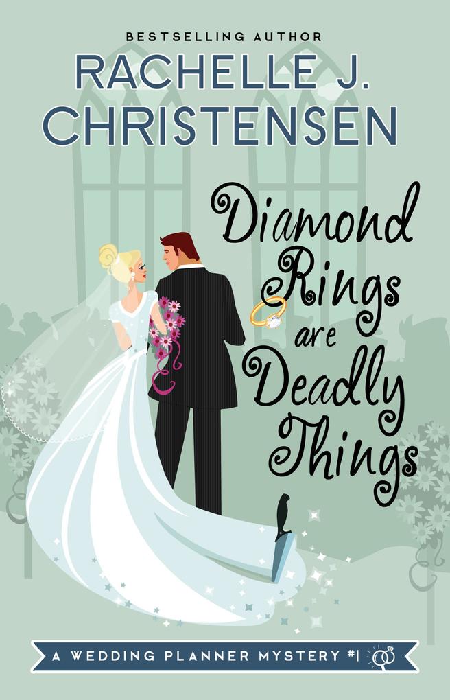 Diamond Rings Are Deadly Things (Wedding Planner Mysteries #1)