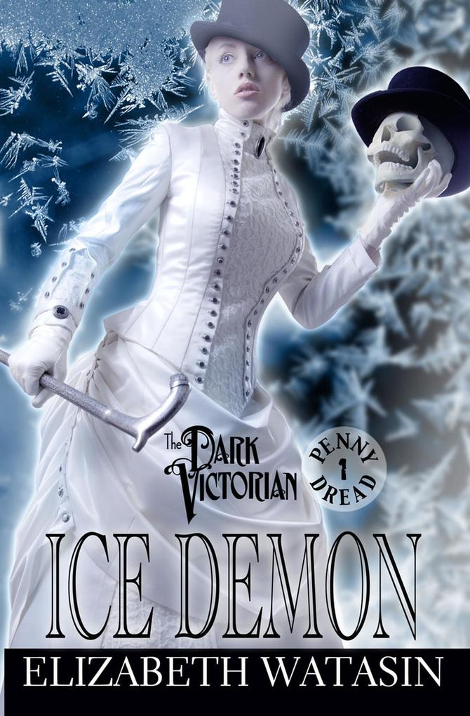 Ice Demon: A Dark Victorian Penny Dread (The Dark Victorian Penny Dreads #1)