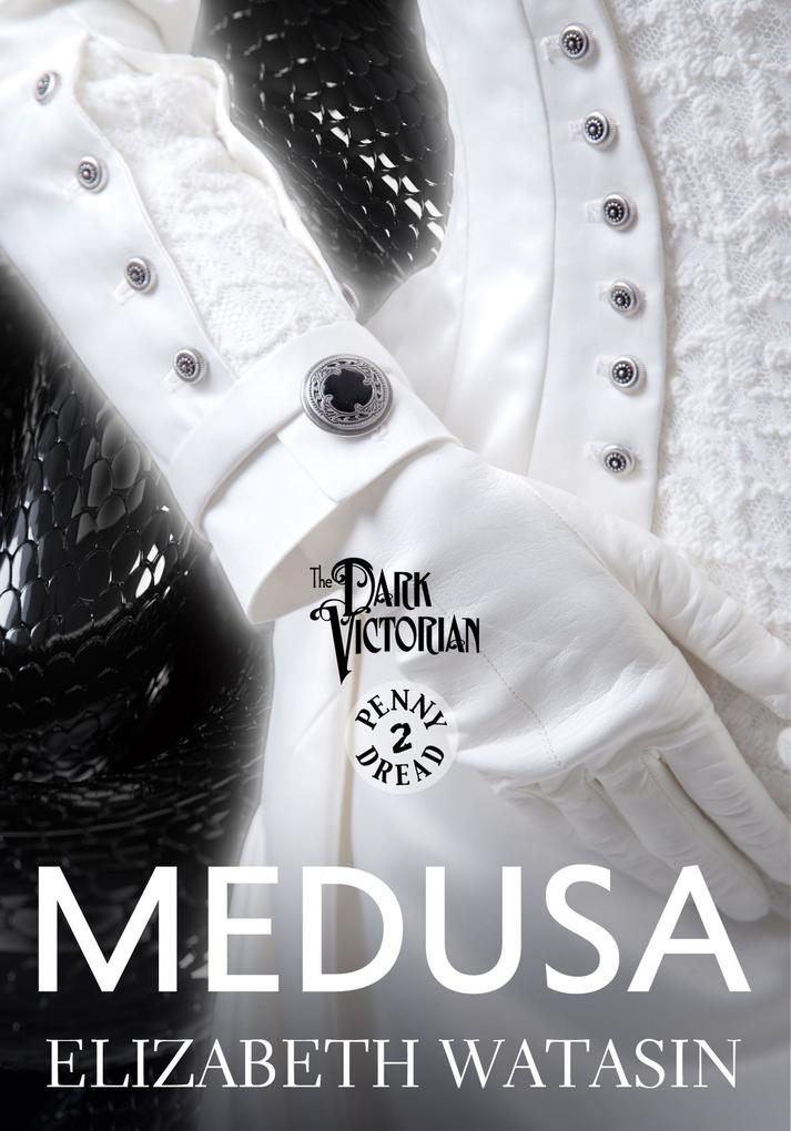 Medusa: A Dark Victorian Penny Dread Vol 2 (The Dark Victorian Penny Dreads #2)