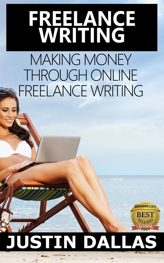 Freelance Writing: Making Money Through Online Freelance Writing