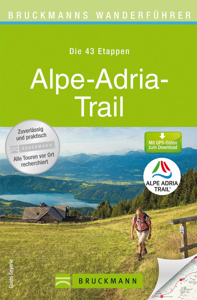 Wanderführer Alpe Adria Trail - Wandern in den Alpen: alle Wanderweg Etappen von Österreich und Slowenien bis nach Italien als eBook Download von