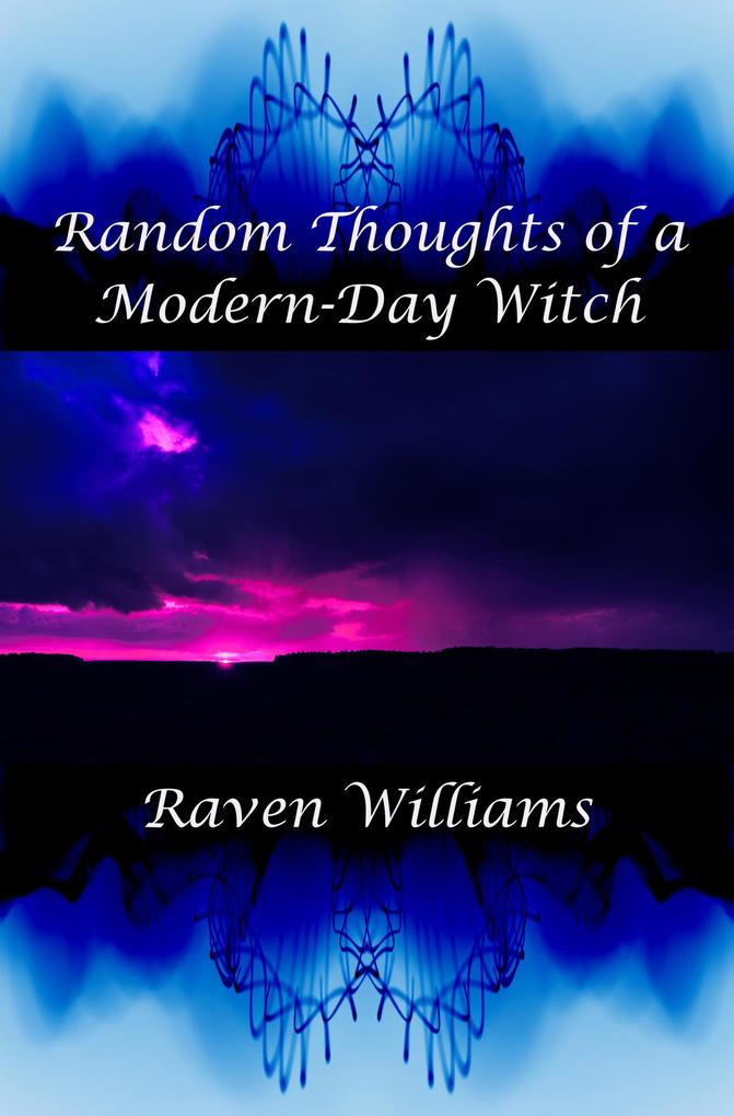 Random Thoughts of a Modern-Day Witch (Modern-Day Witch series #4)