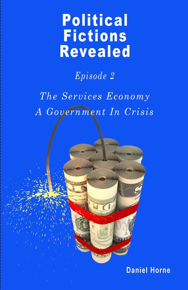 Services Economy A Political Fiction (Political Fictions Revealed #3)