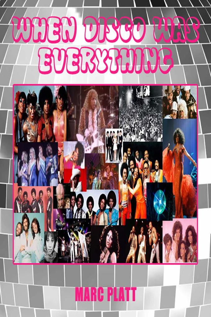 When Disco Was Everything (Pop Gallery eBooks #10)