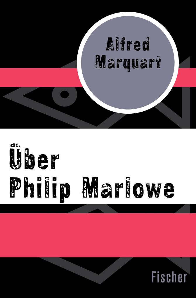 Über Philip Marlowe - Alfred Marquart